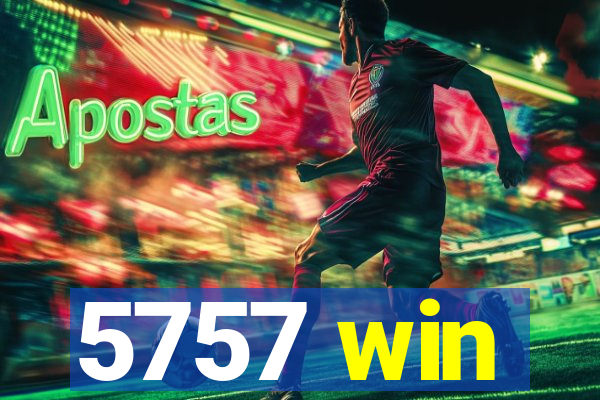 5757 win